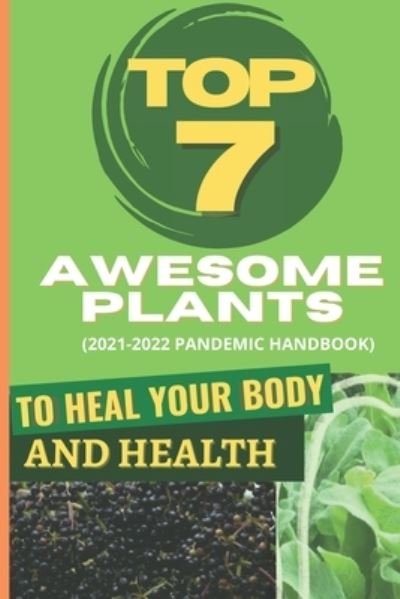 Cover for Meditative Spirit Guide · Top 7 Awesome Plants To Heal Your Body and Health (Pocketbok) (2021)