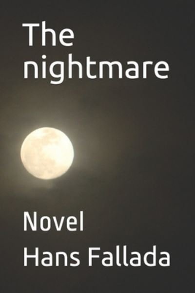 Cover for Hans Fallada · The nightmare: Novel (Paperback Book) (2021)