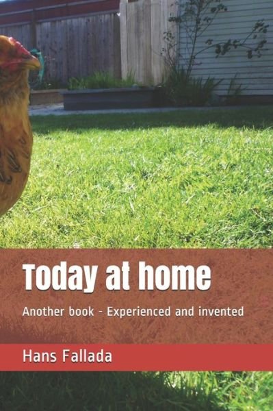 Cover for Hans Fallada · Today at home: Another book - Experienced and invented (Paperback Book) (2021)