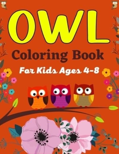 Cover for Snsr Publications · OWL Coloring Book For Kids Ages 4-8: Owl Designs to Color Pages for kids (Cute gifts For Children's) (Pocketbok) (2021)