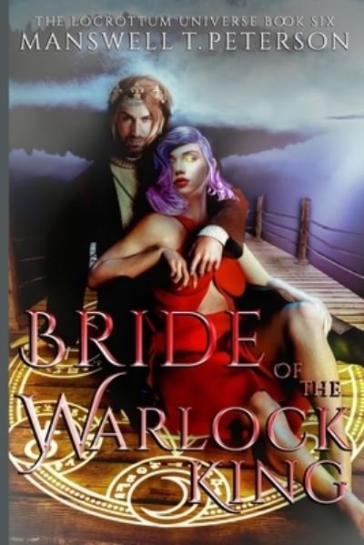 Cover for Manswell T Peterson · Bride of the Warlock King: Locrottum Universe Book Six - Locrottum Universe (Paperback Book) (2022)