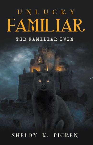 Unlucky Familiar - Shelby K. Picken - Books - Writers Republic LLC - 9798888103616 - December 2, 2022