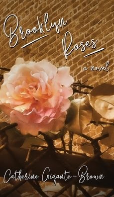 Cover for Catherine Gigante-Brown · Brooklyn Roses (Hardcover Book) (2020)