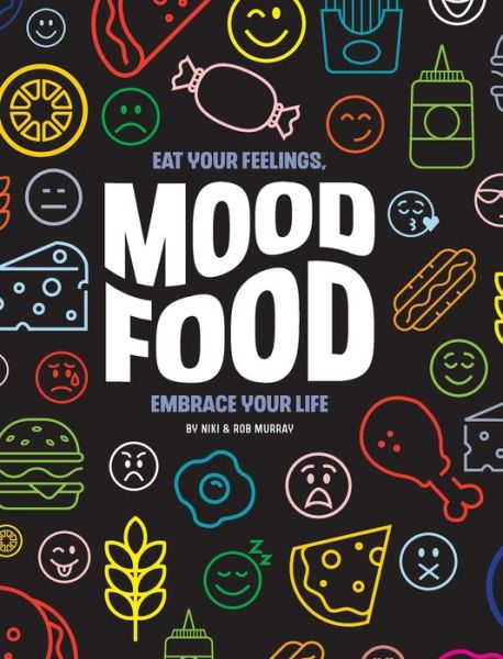 Cover for Niki Murray · Mood Food: Eat Your Feelings, Embrace Your Life (Hardcover Book) (2021)