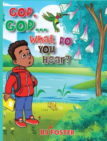 Cover for Bj Foster · God, God, What Do You Hear? (Hardcover bog) (2021)