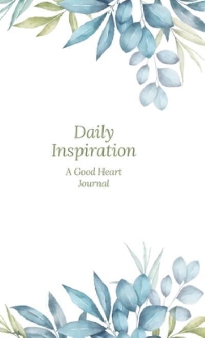 Cover for The Good Heart · Daily Inspiration (Book) (2023)