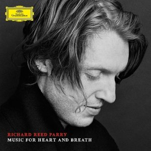 Cover for Richard Reed Parry · Music for Heart and Breath (CD) (2014)