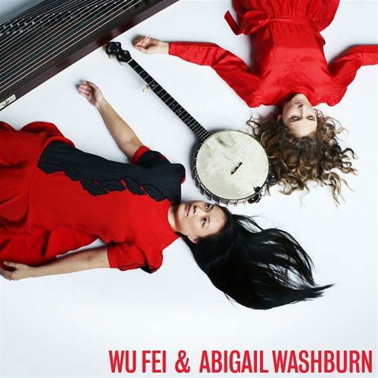 Wu & Abigail Washburn Fei · Wu Fei & Abigail Washburn (LP) (2020)