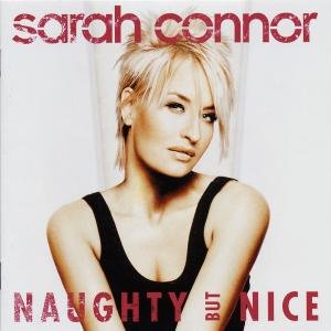 Naught but Nice - Sarah Connor - Musik - X-CLL - 0602517258617 - 9. Februar 2007