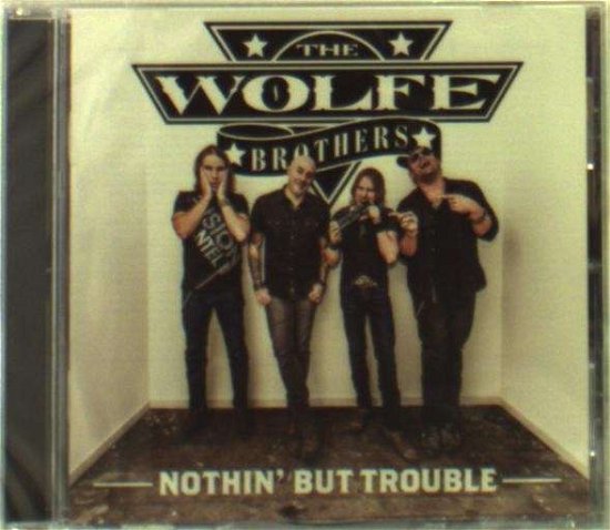 Nothin' But Trouble - Wolfe Brothers - Música - UNIVERSAL - 0602537917617 - 25 de outubro de 2016