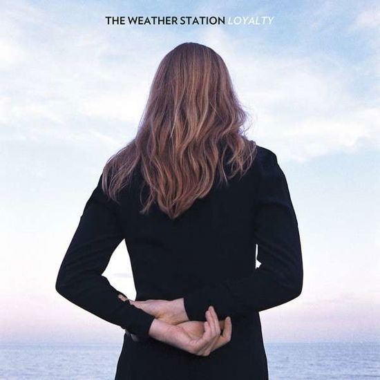 Cover for The Weather Station · Loyalty (LP) (2015)