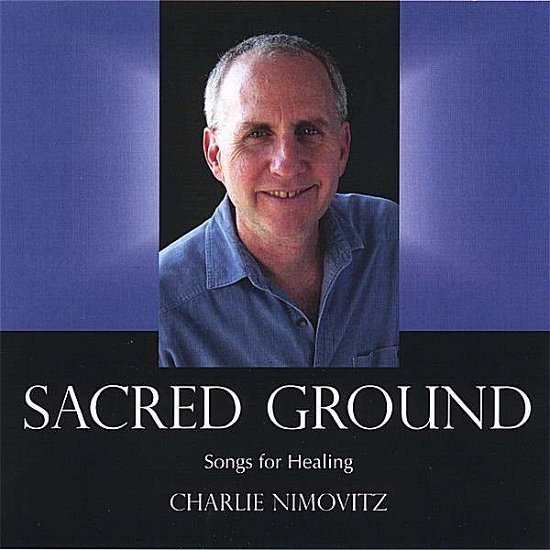 Sacred Ground - Charlie Nimovitz - Music - CD Baby - 0634479319617 - June 6, 2006
