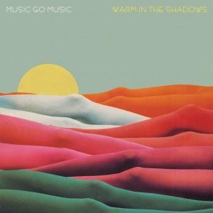 Cover for Music Go Music · Warm In The Shadows (LP) (2009)
