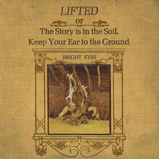 Cover for Bright Eyes · Lifted Or The Story Is In The Soil / Keep Your Ear To The Ground (CD) (2022)