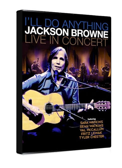 Cover for Jackson Browne · I'll Do Anything - Live in Concert (DVD) [Digipak] (2013)
