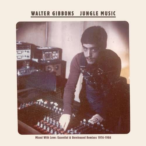 Jungle Music - Walter Gibbons - Musiikki - STRUT RECORDS - 0730003306617 - torstai 1. heinäkuuta 2010