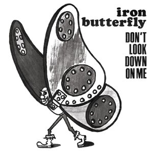 Don't Look Down on Me - Iron Butterfly - Musik - Cleopatra Records - 0741157184617 - 22 juli 2014