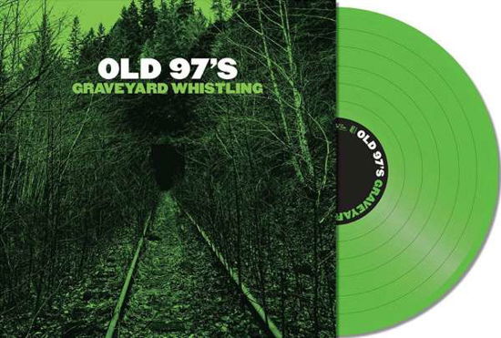 Old 97's · Graveyard Whistling (LP) [Coloured edition] (2017)