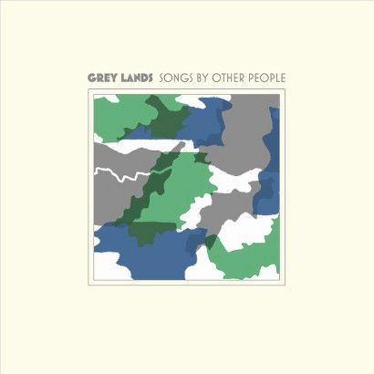 Cover for Grey Lands · SONGS BY OTHER PEOPLE (LP) by GREY LANDS (LP) (2014)