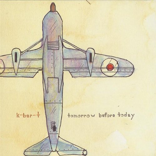 Cover for K-bar-t · Tomorrow Before Today (CD) (2009)