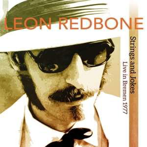 Strings And Jokes, Live In Bremen 1977 - Leon Redbone - Musiikki - MIG - 0885513130617 - perjantai 6. joulukuuta 2019