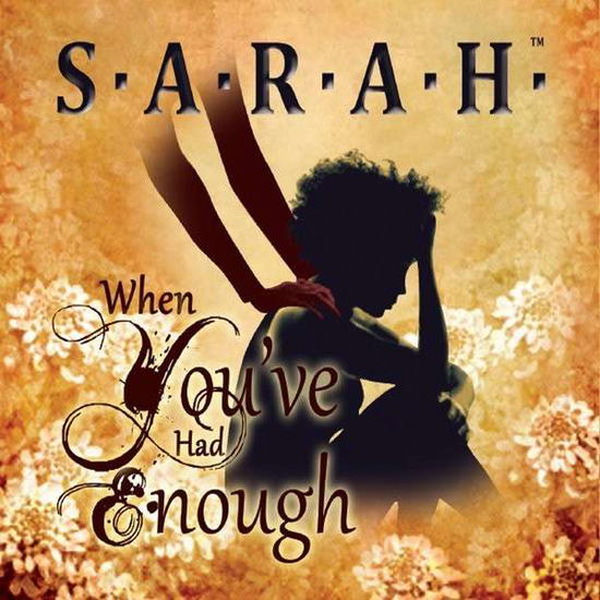 When Youve Had Enough - Sarah - Music - Anointed Harmony, Inc. - 0888295079617 - April 22, 2014