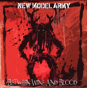 Cover for New Model Army · Between Wine And Blood (CD) (2014)