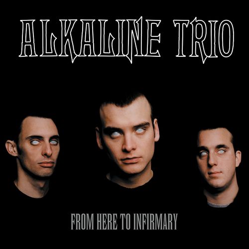 From Here to Infirmary - Alkaline Trio - Música -  - 4050538887617 - 2 de junho de 2023