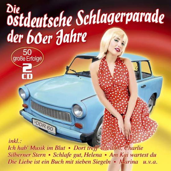 Die Ostdeutsche Schlagerparade - V/A - Musiikki - MUSICTALES - 4260320876617 - perjantai 22. helmikuuta 2019