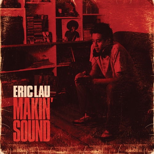 Cover for Eric Lau · Makin Sound (CD) (2013)