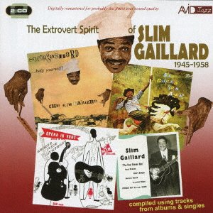 Cover for Slim Gaillard · Gaillard - the Extrovert Spirit of Slim Gaillard 1945-1958 (CD) [Japan Import edition] (2016)