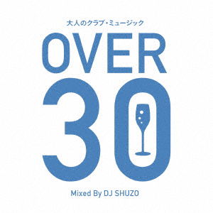 Cover for DJ Shuzo · Otona No Club Music-over 30- Mixed by DJ Shuzo (CD) [Japan Import edition] (2017)