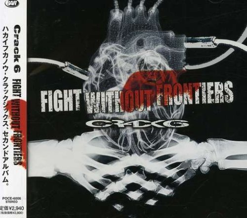 Cover for Crack 6 · Fight Without Frontiers (CD) [Japan Import edition] (2005)