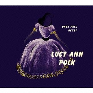 Cover for Lucy Ann Polk · Lucy Ann Polk with Dave Pell Octet (CD) [Japan Import edition] (2008)