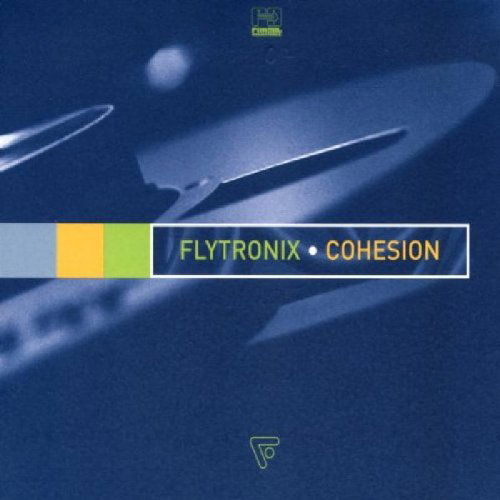 Cohesion - Flytronix - Musiikki - FAR OUT RECORDINGS - 5030094076617 - torstai 1. heinäkuuta 2004