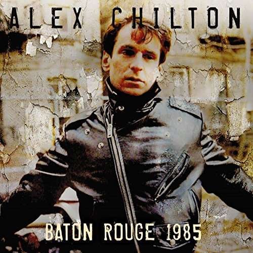 Cover for Alex Chilton · Baton Rouge 1985 (CD) (2017)