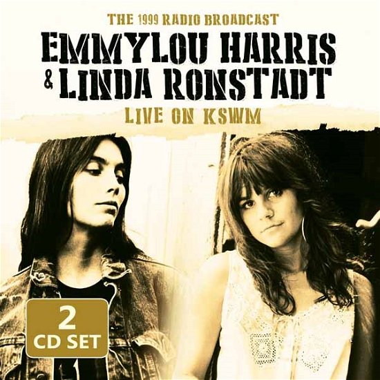 Cover for Emmylou Harris &amp; Linda Ronstadt · Live on Kswm (CD) (2015)