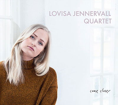 Come Closer - Lovisa -Quartet- Jennervall - Music - DO MUSIC - 7320470221617 - November 9, 2017