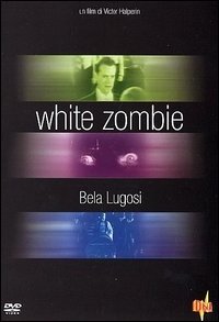 Cover for Madge Bellamy,robert Frazer,bela Lugosi · White Zombie (DVD) (2005)