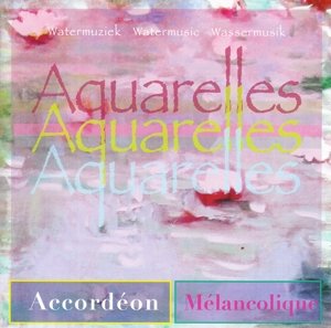 Cover for Accordeon Melancolique · Aquarelles (CD) (2015)