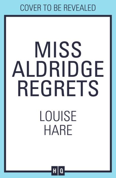 Cover for Louise Hare · Miss Aldridge Regrets (Hardcover Book) (2022)