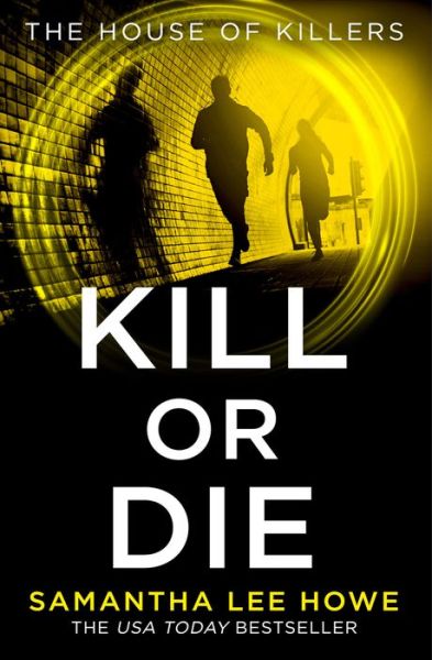 Cover for Samantha Lee Howe · Kill or Die - The House of Killers (Taschenbuch) (2021)