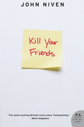 Kill Your Friends: A Novel - John Niven - Livros - HarperCollins - 9780061690617 - 30 de dezembro de 2008