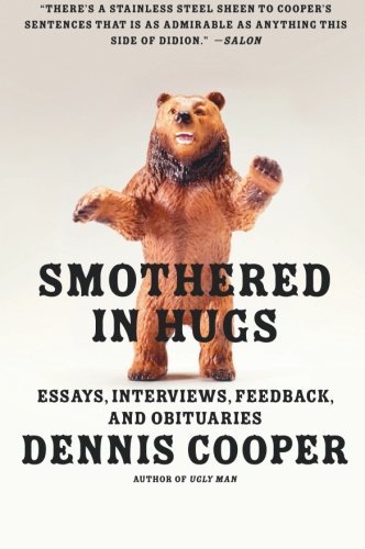 Cover for Dennis Cooper · Smothered in Hugs: Essays, Interviews, Feedback, and Obituaries (Taschenbuch) (2010)