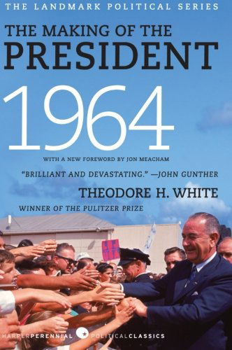 The Making of the President 1964 - Theodore H. White - Books - HarperCollins - 9780061900617 - October 5, 2010