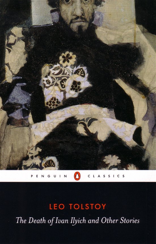 The Death of Ivan Ilyich and Other Stories - Leo Tolstoy - Books - Penguin Books Ltd - 9780140449617 - February 28, 2008