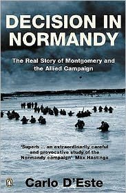 Cover for Carlo D'este · Decision in Normandy: The Real Story of Montgomery and the Allied Campaign (Paperback Book) (2004)