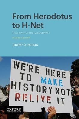 Cover for Popkin Jeremy D. Popkin · From Herodotus to H-Net: The Story of Historiography (Paperback Bog) (2020)