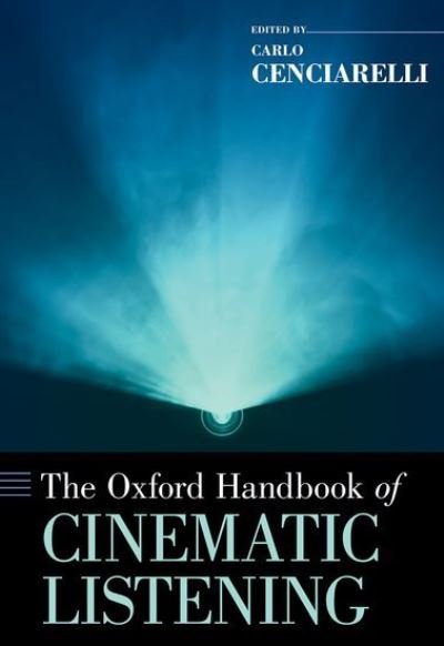 Cover for The Oxford Handbook of Cinematic Listening - Oxford Handbooks (Hardcover Book) (2021)