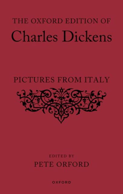 The Oxford Edition of Charles Dickens: Pictures from Italy - The Oxford Edition of Charles Dickens -  - Bøger - Oxford University Press - 9780198831617 - 2. januar 2025